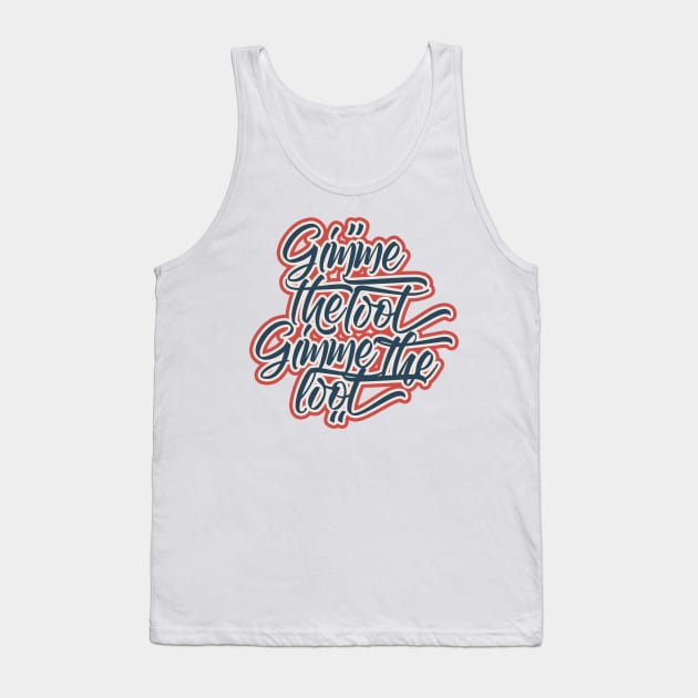 Gimme the Loot Tank Top by Skush™